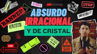 ABSURDO IRRACIONAL Y DE CRISTAL [upl. by Matta]