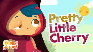 Muslim Songs For Kids 🍒 Pretty Little Cherry ☀️ MiniMuslims [upl. by Nahtanod67]