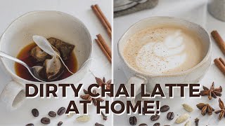 How to Make a Dirty Chai Latte at Home Only 5 Ingredients [upl. by Donelson]