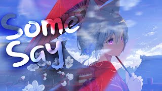 Nightcore  Some Say  Nea Remix [upl. by Bay]