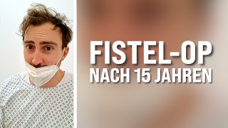 ICH LASSE MEINE FISTEL NACH 15 JAHREN ENDLICH OPERIEREN TEIL I Morbus Crohn [upl. by Suanne]