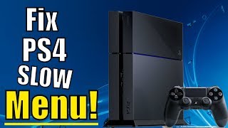 How to FIX PS4 slow menu and LAG  5 Great Tips and More [upl. by Lladnik]