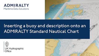 Inserting a buoy and description onto an ADMIRALTY Standard Nautical Chart [upl. by Clausen]