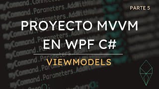 Cómo Crear ViewModels  WPF CON MVVM TUTORIAL 5 [upl. by Htinnek]