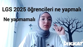 LGS 2025 öğrencileri ne yapmalı ne yapmamalı [upl. by Rothwell]