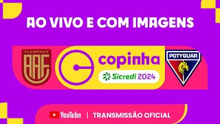 JOGO COMPLETO AA FLAMENGO X POTYGUAR SERIDOENSE RN  PRIMEIRA FASE  COPINHA SICREDI 2024 [upl. by Lindell923]