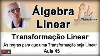 GRINGS  Transformação Linear   Aula 45 [upl. by Miett]