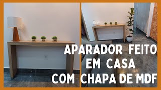 MEU APARADOR FEITO EM CASA COM CHAPA DE MDF ENGROSSADO FICOU LINDO [upl. by Hey14]