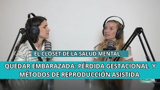 QUEDAR EMBARAZADA PÉRDIDA GESTACIONAL  MÉTODOS DE REPRODUCCIÓN ASISTIDA ElClósetdelasaludmental [upl. by Navy]