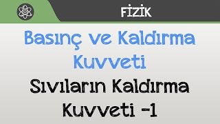 Basınç ve Kaldırma Kuvveti  Sıvıların Kaldırma Kuvveti 1 [upl. by Nnaeed]