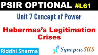 PSIR Optional lectures  L61 Habermas Legitimation Crisis  Unit 7 Concept of Power  Riddhi Sharma [upl. by Aramad]