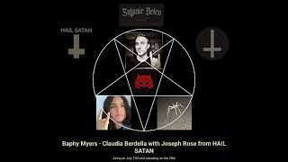 Claudia Berdella and Baphy Myers interview Joseph Rose of the HAIL SATAN podcast 07142022 [upl. by Aihsikal]