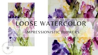 Tips on how to keep things loose with watercolor  loose impressionistic flowers [upl. by Gustav]