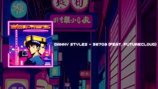 Danny Styles  567o9 feat futurecloud [upl. by Upshaw]