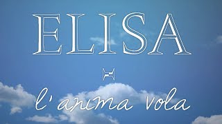 Elisa  LAnima Vola Testo  Lyric Video [upl. by Todd]