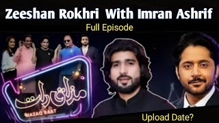 Mazaq Raat With Zeeshan Rokhri Full Episode Upload   Imran Ashrif  zeeshanrokhri Song 2024 [upl. by Tallu]