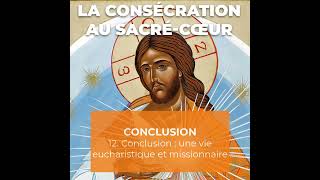 12 Conclusion  une vie eucharistique et missionnaire [upl. by Ahsitruc]