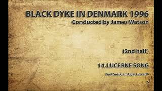 Black Dyke 2nd half 14 Lucerne Song Trad arr Howarth  LIVE IN DENMARK 1996 [upl. by Adnaral]