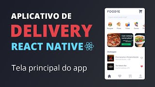 🔥 App Delivery com React Native 05  Tela principal [upl. by Assilym]