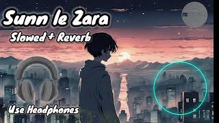 Sunn le Zara Lofi Song ❤️‍🩹  Arnab Dutta  Sad Song  Slowed  Reverb  1921 [upl. by Johnsten]