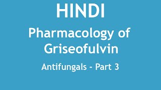 Pharmacology of Griseofulvin Antifungals Part 3 HINDI  Dr Shikha Parmar [upl. by Edgar]