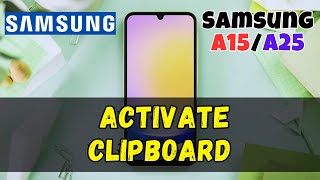 How to Activate Clipboard in Samsung Galaxy A15  A25 [upl. by Aelahc]