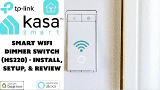 TPLink Kasa Smart WiFi Dimmer Switch HS220  Install Setup amp Review [upl. by Llehsyar116]