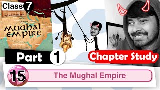 Chapter 15  The Mughal Empire  Class 7 DAV Social Sci  Chapter Study Part 1 🔥🔥🔥 [upl. by Hairabez]