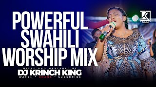 BEST SWAHILI WORSHIP MIX OF ALL TIME  2 HOURS OF NONSTOP WORSHIP GOSPEL MIX  DJ KRINCH KING [upl. by Innig19]