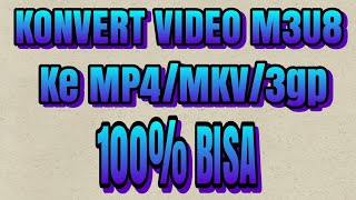 convert VIDEO m3u8 ke mp4 [upl. by Aehsila]