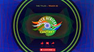 The Tyles  Full Album SA INDIAN CHUTNEY [upl. by Iona720]