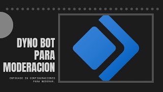 Tutoriales de bots  Dyno bot enfocado para moderación [upl. by Grace]