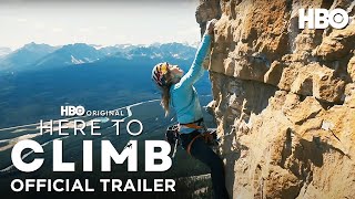 Here to Climb  Official Trailer  HBO [upl. by Ikila]