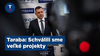 Taraba Schválili sme veľké projekty [upl. by Iznik680]