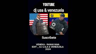 VENEKA RAWAYANA EDIT 2024 DjAlexanderNouel djsUsaYVenezuela vzla miami Colombia chile [upl. by Bennion]