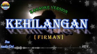 Kehilangan Firman Karaoke version [upl. by Balling]