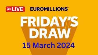 The National lottery Euromillions Draw Live Results From Friday 15 March 2024 [upl. by Raskin]