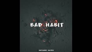 Shyanne Hayes  Bad Habit • bezimenimusic9552 Official Audio [upl. by Muslim]