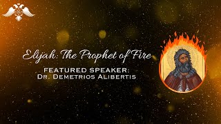 Elijah The Prophet of Fire  Dr Demetrios Alibertis  Public Lecture [upl. by Einnaoj]