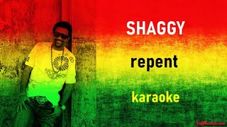 Shaggy  Repent karaoke [upl. by Voorhis]