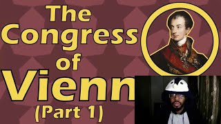 The Congress of Vienna Part 1 1814  HistoriaCivilis  REACTION [upl. by Idelson870]