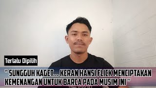 Sungguh Kaget Hansi Flick Menciptakan Kemenangan Untuk Barca Pada Musim Ini [upl. by Ydoow512]