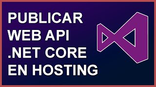 Publicar Web Api NET Core 8 en Hosting [upl. by Eleon]