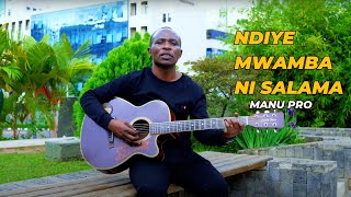 Ndiye Mwamba ni Salama  Manu Pro Official Video [upl. by Losiram]