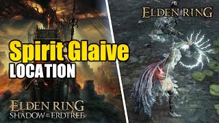 Spirit Glaive Location  Shadow Of The Erdtree Elden Ring DLC [upl. by Ahsieker]