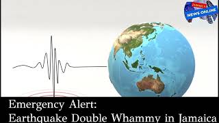 Emergency AlertEarthquake Double Whammy in Jamaica [upl. by Marilin]