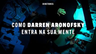 Como os filmes de Aronofsky entram na sua mente  Diretores [upl. by Hi]