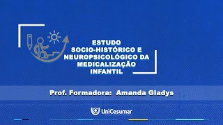 2ª AULA  ESTUDO SÓCIO HISTÓRICO E NEUROPSICOLÓGICO DA MEDICALIZAÇÃO INFANTIL [upl. by Faden429]