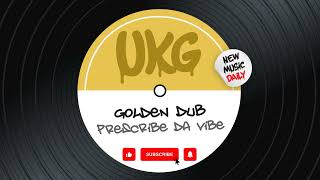 Prescribe Da Vibe  Golden Dub [upl. by Akehs]