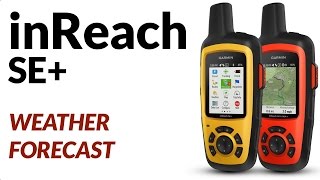 Getting Weather Forecast Using The Garmin inReach SE [upl. by Reiser]